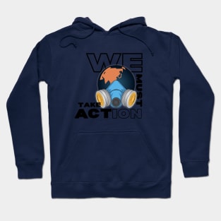 Climate Chnage We Must Take Action Hoodie